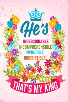 Paperback He's Indescribable Incomprehensible Invincible Irresistible That's My King: A Guide for Scripture, Devotional Prayer Notebook, Prayer Journal, Thanks, Book