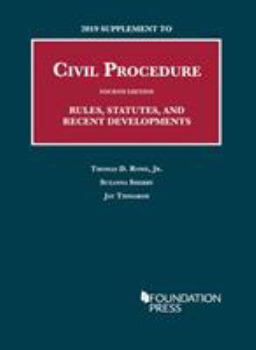 Paperback 2019 Supplement to Civil Procedure, 4th, Rules, Statutes, and Recent Developments (University Casebook Series) Book
