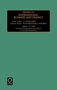 The Quest for Exchange Rate Stability in the Next Millennium : Volume 13 (Research in International Business and Finance) (Research in International Business and Finance)