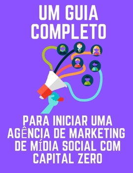 Paperback Um guia completo para iniciar uma ag?ncia de marketing de m?dia social com capital zero [Portuguese] Book