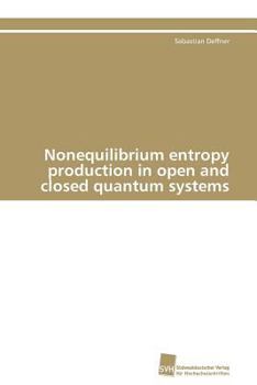 Paperback Nonequilibrium entropy production in open and closed quantum systems [German] Book