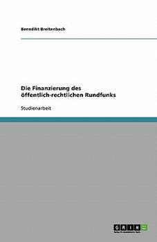 Paperback Die Finanzierung des öffentlich-rechtlichen Rundfunks [German] Book