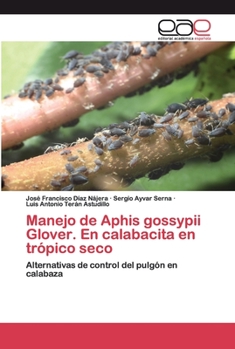 Paperback Manejo de Aphis gossypii Glover. En calabacita en trópico seco [Spanish] Book