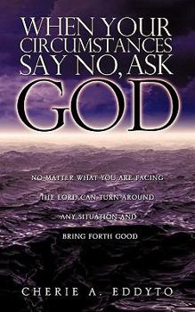 Paperback When your circumstances say No, ask God. Book