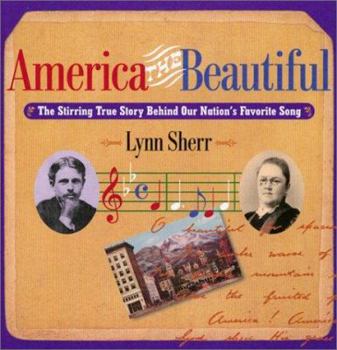 Hardcover America the Beautiful the Stirring True Story Behind Our Nation's Favorite Song Book
