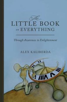 Paperback The Little Book on Everything: Through awareness to Enlightenment Book