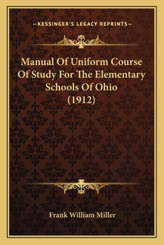 Paperback Manual Of Uniform Course Of Study For The Elementary Schools Of Ohio (1912) Book