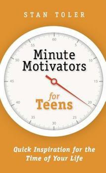 Paperback Minute Motivators for Teens: Quick Inspiration for the Time of Your Life Book