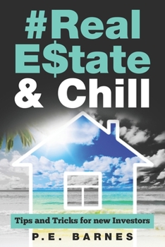Paperback Real Estate & Chill: Tips and Tricks for new Investors Book