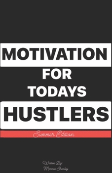 Paperback Motivation For Today's Hustlers: Summer Edition Book