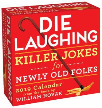 Calendar Die Laughing 2019 Day-To-Day Calendar: Killer Jokes for Newly Old Folks Book