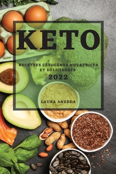 Paperback Keto2022: Recettes Cétogènes Novatrices Et Délicieuses [French] Book