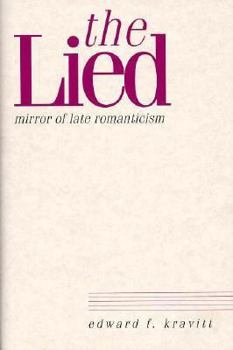 Hardcover The Lied: Mirror of Late Romanticism Book