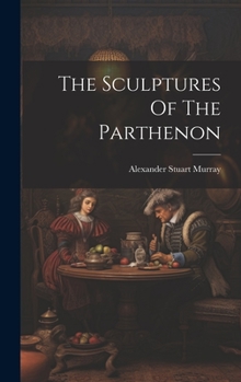 Hardcover The Sculptures Of The Parthenon Book