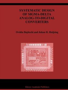 Paperback Systematic Design of Sigma-Delta Analog-To-Digital Converters Book