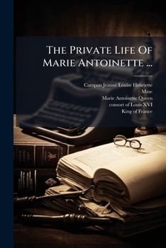 Paperback The Private Life Of Marie Antoinette ... Book
