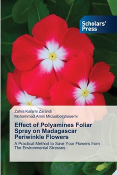 Paperback Effect of Polyamines Foliar Spray on Madagascar Periwinkle Flowers Book