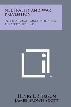 Paperback Neutrality and War Prevention: International Conciliation, No. 312, September, 1935 Book