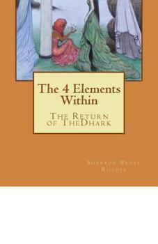 Paperback The 4 Elements Within (The Return of TheDhark): The Return of TheDhark Book