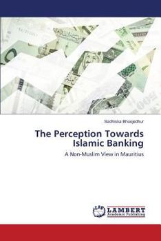 Paperback The Perception Towards Islamic Banking Book