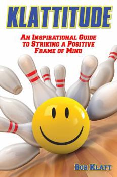 Paperback Klattitude (An Inspirational Guide To Striking A Positive Frame of Mind) Book