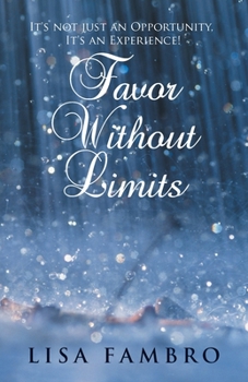 Paperback Favor Without Limits: It's Not Just an Opportunity, It's an Experience! Book