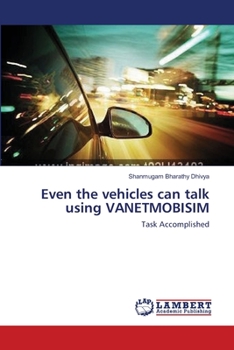 Paperback Even the vehicles can talk using VANETMOBISIM Book