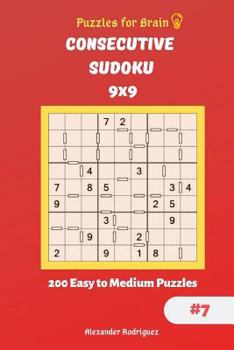 Paperback Puzzles for Brain - Consecutive Sudoku 200 Easy to Medium Puzzles 9x9 vol.7 Book