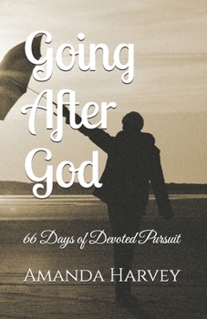 Paperback Going After God: 66 Days of Devoted Pursuit Book