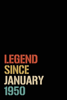 Legend Since January 1950: Birthday Gift For Who Born in January 1950| Blank Lined Notebook And Journal | 6x9 Inch 120 Pages White Paper