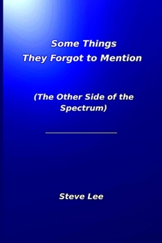 Paperback Some Things They Forgot to Mention: (The Other Side of the Spectrum) Book