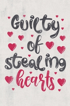 Guilty of stealing hearts: Valentine's Day Gift • Blush Notebook in a cute Design • 6" x 9" (15.24 x 22.86 cm)
