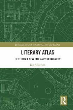 Hardcover Literary Atlas: Plotting a New Literary Geography Book