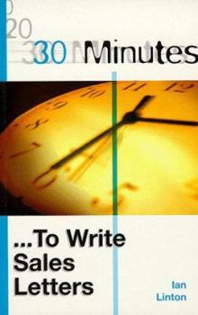 Paperback 30 Minutes to Write Sales Letters (30 Minutes Series) Book