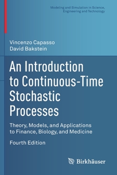 Paperback An Introduction to Continuous-Time Stochastic Processes: Theory, Models, and Applications to Finance, Biology, and Medicine Book