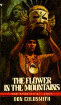 Flower in the Mountains. (Spanish Bit Saga, No 13) - Book #13 of the Spanish Bit Saga