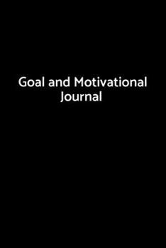 Goal and Motivational Journal: Month by month self improvement and goal setting planner for 2020... and beyond