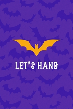 Let's Hang: Notebook Journal Composition Blank Lined Diary Notepad 120 Pages Paperback Purple Bat K