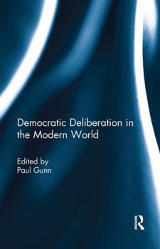 Paperback Democratic Deliberation in the Modern World Book