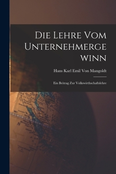 Paperback Die Lehre vom Unternehmergewinn: Ein Beitrag zur Volkswirthschaftslehre [German] Book