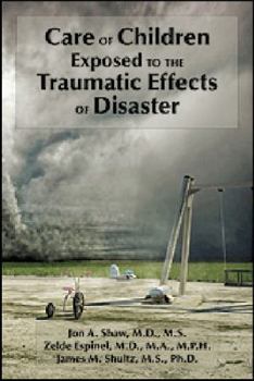 Paperback Care of Children Exposed to the Traumatic Effects of Disaster Book