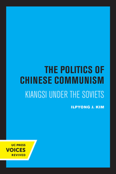 Paperback The Politics of Chinese Communism: Kiangsi Under the Soviets Book