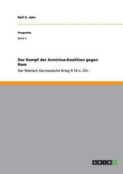 Paperback Der Kampf der Arminius-Koalition gegen Rom: Der Römisch-Germanische Krieg 9-16 n. Chr. [German] Book