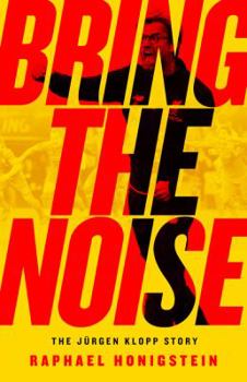 Paperback Bring the Noise: The Jürgen Klopp Story Book