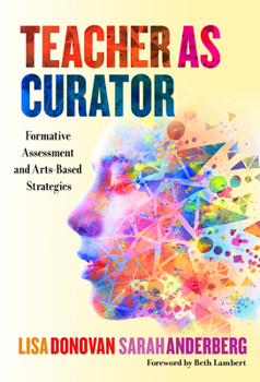 Paperback Teacher as Curator: Formative Assessment and Arts-Based Strategies Book