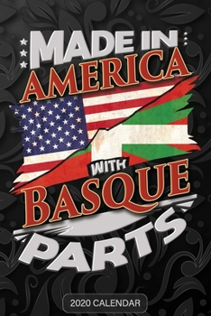 Made in America with Basque Parts : Basque 2020 Calender Gift for Basque with There Heritage and Roots from Bilbao