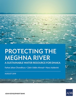 Paperback Protecting the Meghna River: A Sustainable Water Resource for Dhaka Book