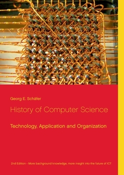 Paperback History of Computer Science: Technology, Application and Organization Book