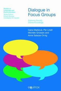 Hardcover Dialogue in Focus Groups: Exploring Socially Shared Knowledge Book