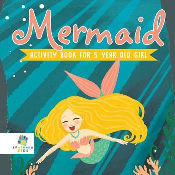 Paperback Mermaid Activity Book for 5 Year Old Girl Book